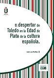 El despertar de Toledo en la Edad de Plata de la cultura española
