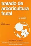 Tratado de arboricultura frutal. Vol. V. Poda de frutales (Agricultura)