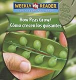 How Peas Grow/como Crecen Los Guisantes (How Plants Grow/como Crecen Las Plantas)