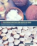 25 Deliciosas Recetas con Aceite de Coco - banda 2: Desde deliciosas Ensaladas y Platos de Papa hasta sabrosas comidas con Frijoles: Volume 3