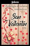 Antología de relatos románticos. San Valentín 2019